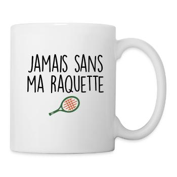 Jamais sans ma raquette - Mug blanc - blanc - Droite