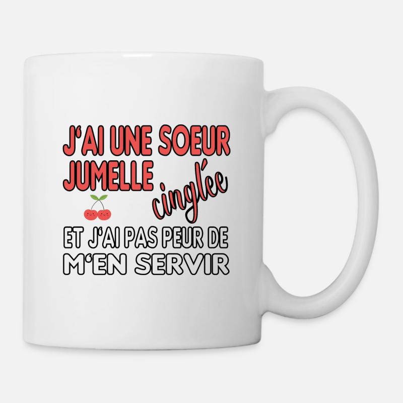 J'ai une soeur jumelle cinglée et je m'en sers - Mug blanc - blanc