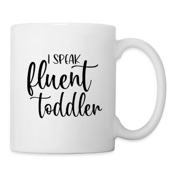 I Speak Fluent Toddler Babysitter Daycare Teacher - Tasse - Weiß - Rechts