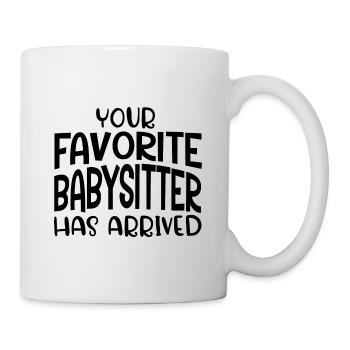 Your Favorite Babysitter Has Arrived Daycare Provi - Tasse - Weiß - Rechts