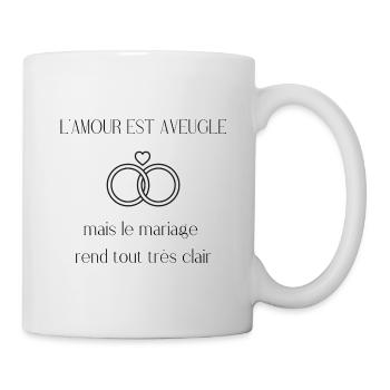 L'amour est aveugle le mariage rend tout clair - Mug blanc - blanc - Droite