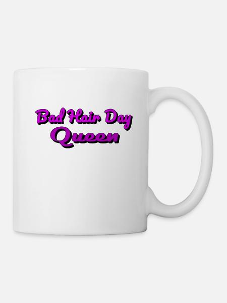 Bad Hair Day Queen - Tasse - Weiß