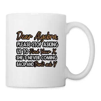 Lustiger Mathe Lehrer Spruch Mathematik - Tasse - Weiß - Rechts