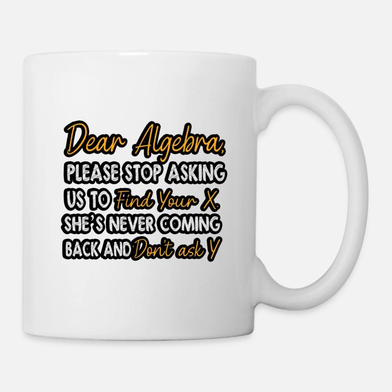 Lustiger Mathe Lehrer Spruch Mathematik - Tasse - Weiß