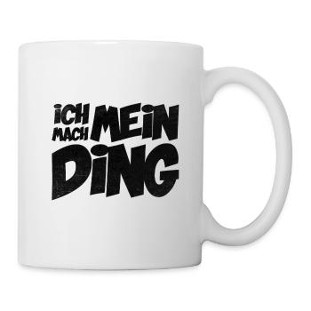 Ich mach mein Ding | Motivation Geschenkidee - Tasse - Weiß - Rechts