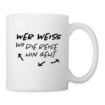 Reise Spruch - Tasse - Weiß - Rechts
