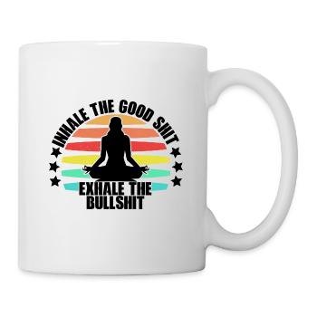 Inhale The Good Shit Exhale The Bullshit Relaxatio - Tasse - Weiß - Rechts