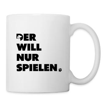 Der will nur spielen - Tasse - Weiß - Rechts