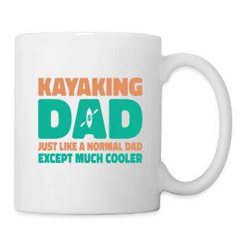 Kayaking Dad Just Like A Normal Dad Except Much Co - Tasse - Weiß - Rechts