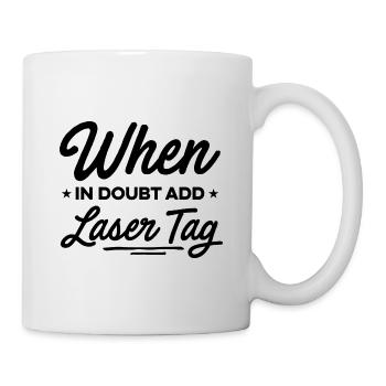 When In Doubt Laser Tag Lasertag Player Lasergame - Tasse - Weiß - Rechts