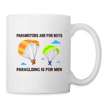 Paramotors Are For Boys Paragliding Is For Men Par - Tasse - Weiß - Rechts