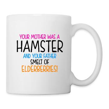 Your Mother Was A Hamster And Your Father Hamster - Tasse - Weiß - Rechts