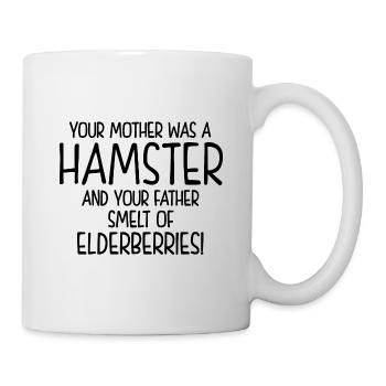 Your Mother Was A Hamster And Your Father Hamster - Tasse - Weiß - Rechts
