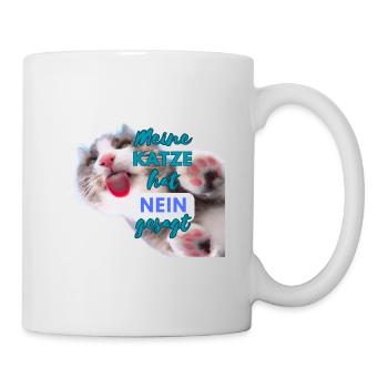 Meine Katze hat NEIN gesagt - Spruch - Tasse - Weiß - Rechts