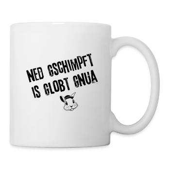 Gschimpft & Globt | Redewendung - Tasse - Weiß - Rechts