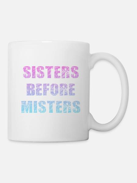 sisters before misters - Tasse - Weiß