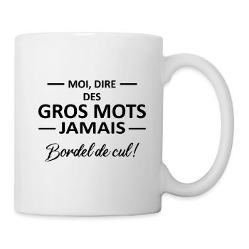 Gros mots cadeau humour - Mug blanc - blanc - Droite