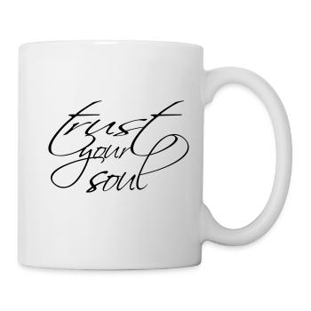 trust your soul - Tasse - Weiß - Rechts