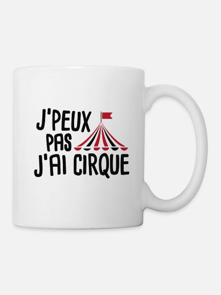 J'peux pas j'ai cirque - Mug blanc - blanc