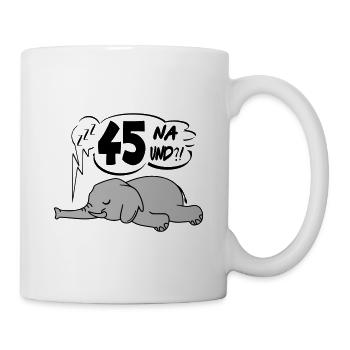 Geburtstag 45 Birthday Lustig Elefant Na und - Tasse - Weiß - Rechts