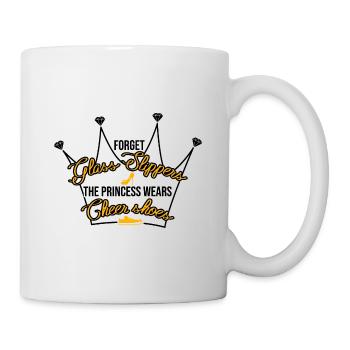 Forget Glass Slippers The Princess Wears Cheer Sho - Tasse - Weiß - Rechts