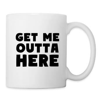 Get Me Outta Here - Mug - white - Right
