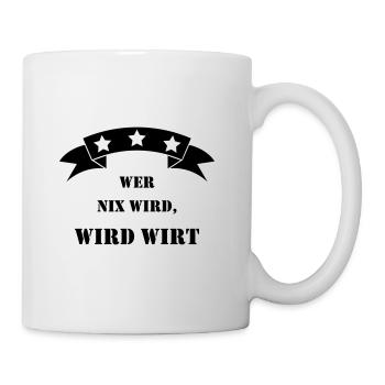 wer nix wird wird wirt - Tasse - Weiß - Rechts