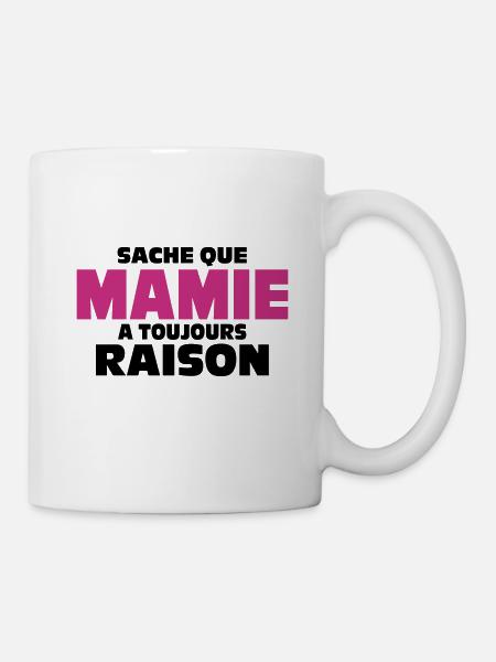 sache que mamie a toujours raison - Mug blanc - blanc