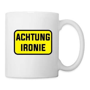 Achtung Ironie Humor Lustig Ironisch - Tasse - Weiß - Rechts