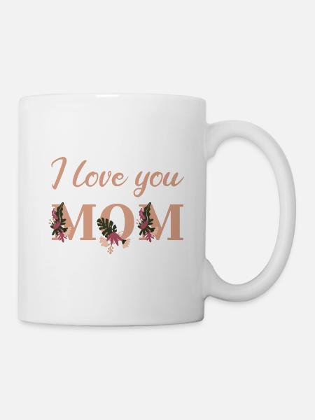 I love you Mom - Tasse - Weiß