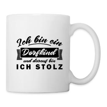 Ich bin ein Dorfkind und darauf bin ich stolz - Tasse - Weiß - Rechts