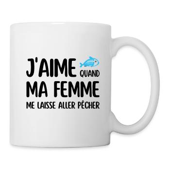 J'aime quand ma femme me laisse aller pêcher - Mug blanc - blanc - Droite