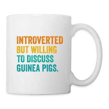 Introverted But Willing To Discuss Guinea Pigs Ani - Tasse - Weiß - Rechts