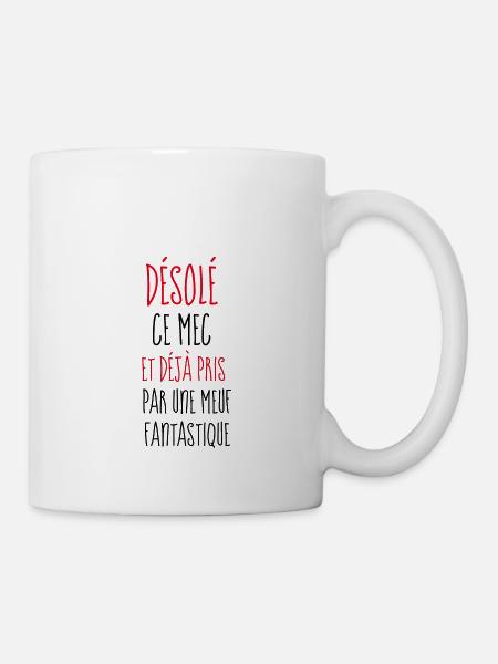 désolé ce mec déjà pris par une meuf fantastique - Mug blanc - blanc