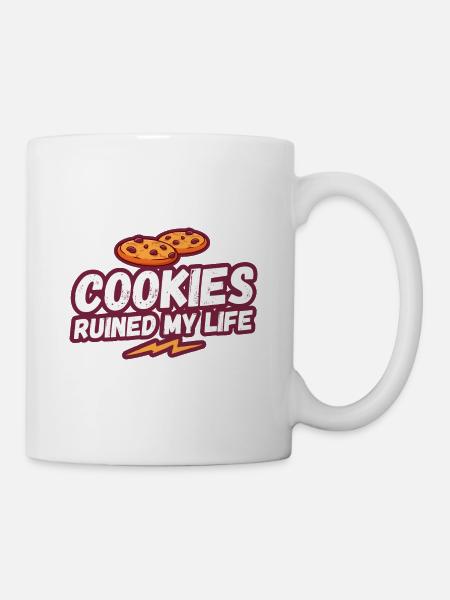 Cookies ruined my life, Cookies Cookies, Baking cookies - Mug - white