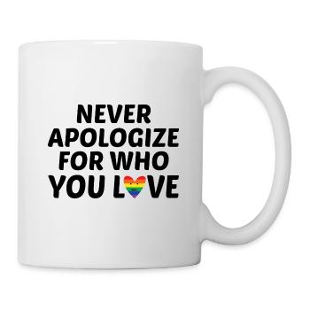 Never Apologize For Who You Love Rainbow Pride Lgb - Tasse - Weiß - Rechts
