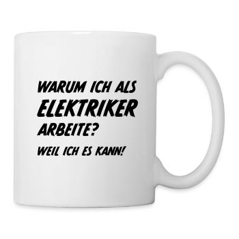 Elektriker Sprüche Humor - Tasse - Weiß - Rechts