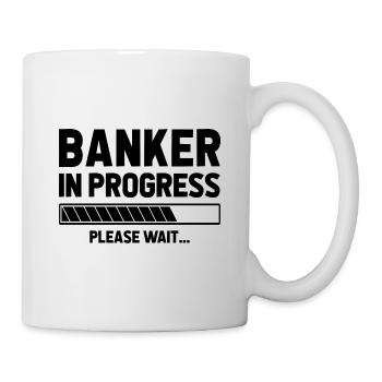 Banker In Progress Please Wait Bookkeeper Finance - Tasse - Weiß - Rechts
