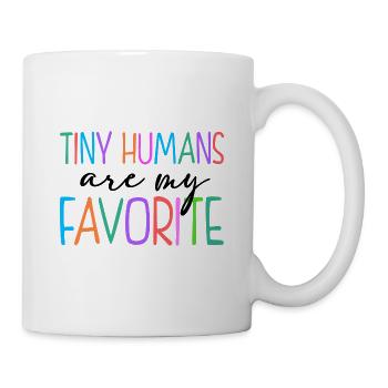 Tiny Humans Are My Favorite Daycare Provider Teach - Tasse - Weiß - Rechts