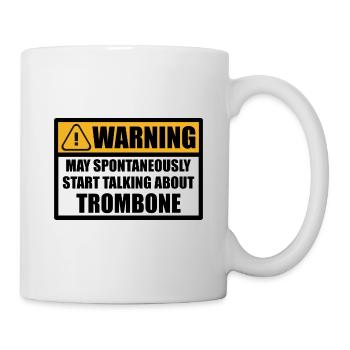Trombone Player Sprüche Lustig Witzig mit Spruch - Tasse - Weiß - Rechts