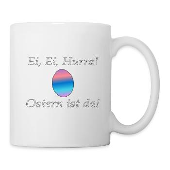 Ei, Ei, Hurra! Ostern ist da - Tasse - Weiß - Rechts