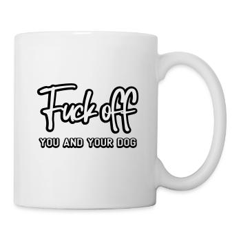 FU OFF you and your dog - Tasse - Weiß - Rechts