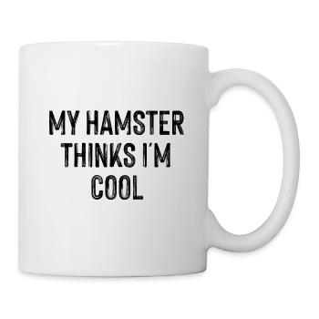 My Hamster Thinks I'm Cool Hamster Lover Pet Owner - Tasse - Weiß - Rechts