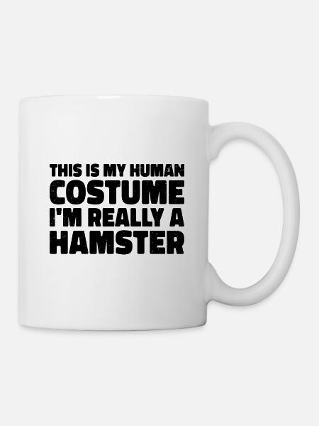 This Is My Human Costume I'm Really A Hamster Anim - Tasse - Weiß