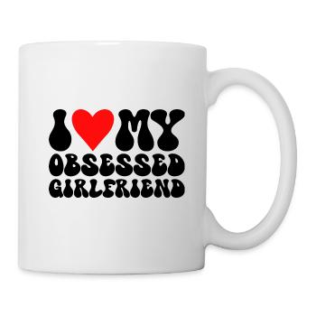 Liebe meine Freundin Ich liebe meine besessene Freundin - Tasse - Weiß - Rechts