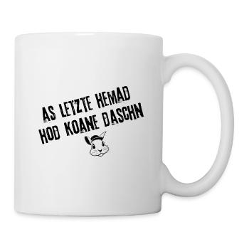 Das letzte Hemad Style | Redewendung - Tasse - Weiß - Rechts