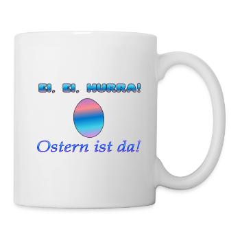 Ei, Ei, Hurra! Ostern ist da - Tasse - Weiß - Rechts