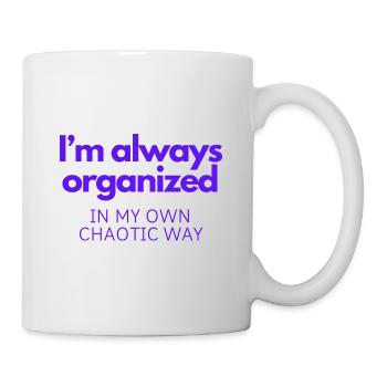 Organized in My Own Way - Mug - white - Right