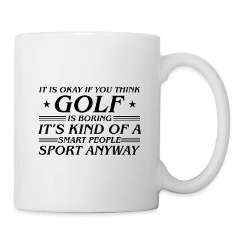 It's Okay If You Think Golf Is Boring It's Kind Of - Tasse - Weiß - Rechts