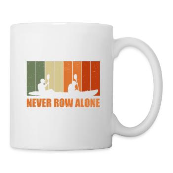 Never Row Alone Kayaking Canoe Kayak Rower Paddle - Tasse - Weiß - Rechts